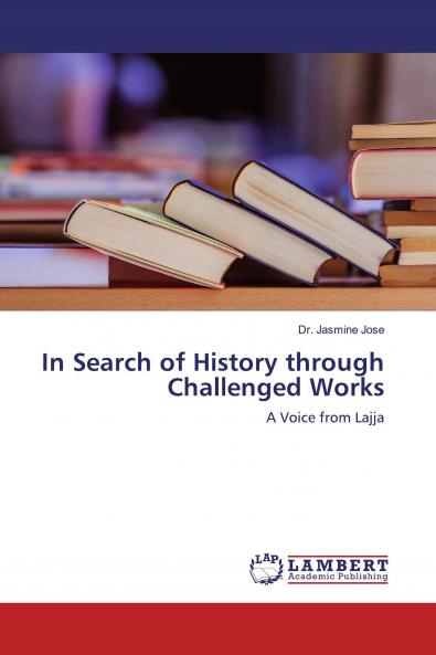 In Search of History through Challenged Works