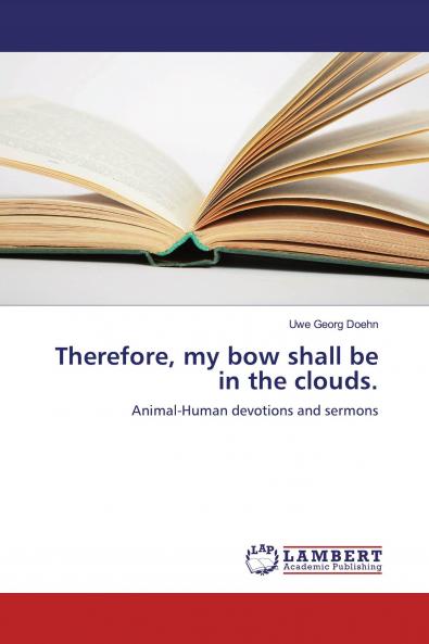 Therefore my bow shall be in the clouds.