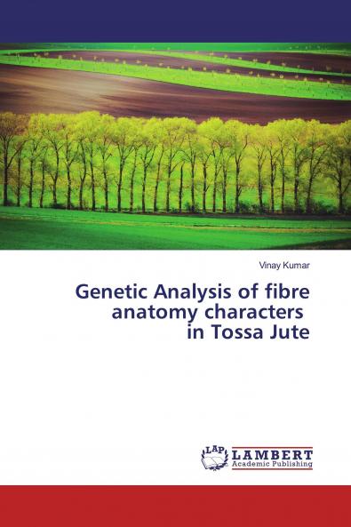 Genetic Analysis of fibre anatomy characters in Tossa Jute