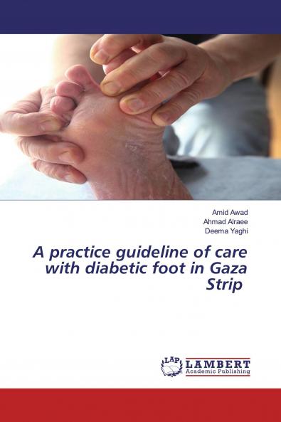 A practice guideline of care with diabetic foot in Gaza Strip