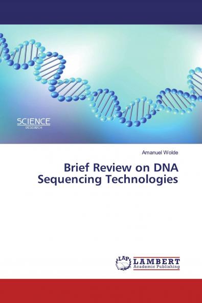 Brief Review on DNA Sequencing Technologies