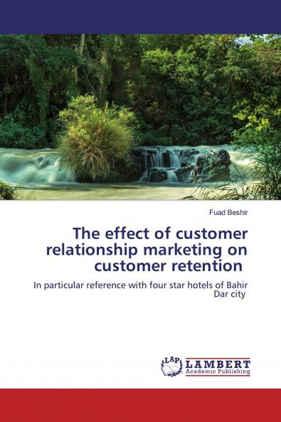 The effect of customer relationship marketing on customer retention