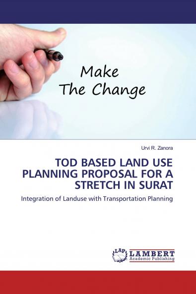 TOD BASED LAND USE PLANNING PROPOSAL FOR A STRETCH IN SURAT