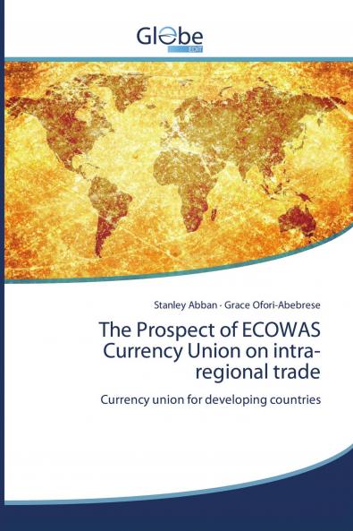 The Prospect of ECOWAS Currency Union on intra-regional trade
