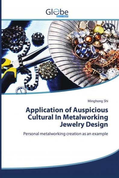 Application of Auspicious Cultural In Metalworking Jewelry Design