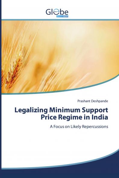 Legalizing Minimum Support Price Regime in India