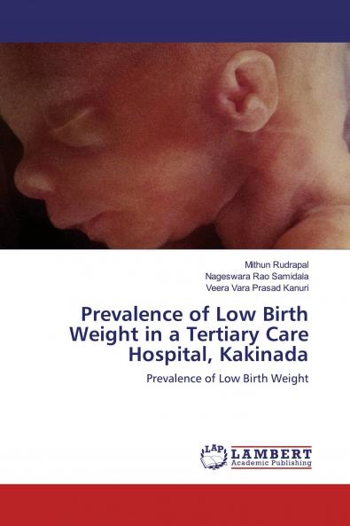 Prevalence of Low Birth Weight in a Tertiary Care Hospital Kakinada
