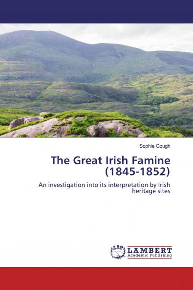 The Great Irish Famine (1845-1852)