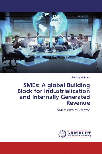 SMEs: A global Building Block for Industrialization and Internally Generated Revenue
