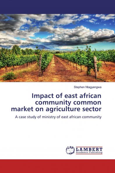 Impact of east african community common market on agriculture sector