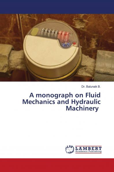A monograph on Fluid Mechanics and Hydraulic Machinery