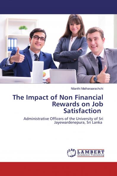 The Impact of Non Financial Rewards on Job Satisfaction