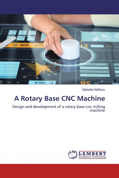A Rotary Base CNC Machine