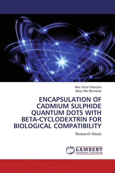 ENCAPSULATION OF CADMIUM SULPHIDE QUANTUM DOTS WITH BETA-CYCLODEXTRIN FOR BIOLOGICAL COMPATIBILITY