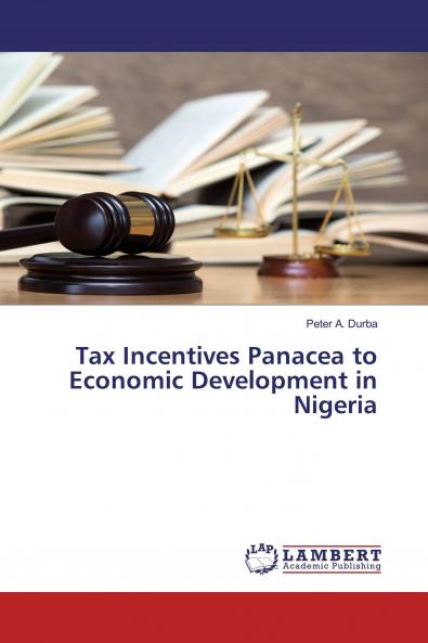 Tax Incentives Panacea to Economic Development in Nigeria