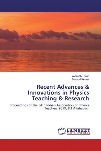 Recent Advances & Innovations in Physics Teaching & Research