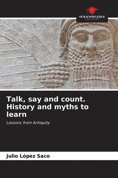 Talk say and count. History and myths to learn
