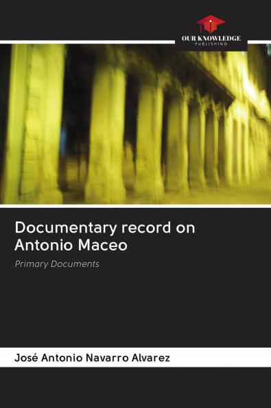 Documentary record on Antonio Maceo