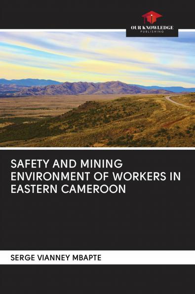 SAFETY AND MINING ENVIRONMENT OF WORKERS IN EASTERN CAMEROON