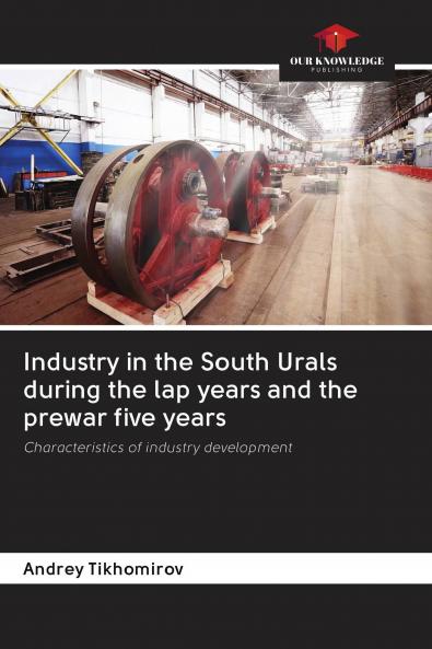 Industry in the South Urals during the lap years and the prewar five years