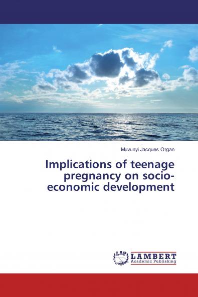 Implications of teenage pregnancy on socio-economic development