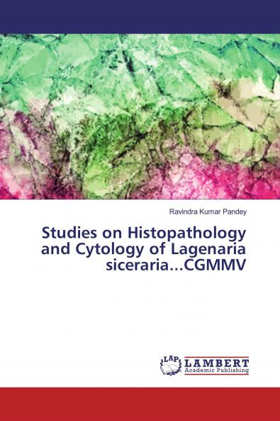 Studies on Histopathology and Cytology of Lagenaria siceraria...CGMMV