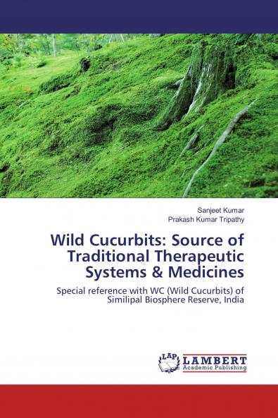 Wild Cucurbits: Source of Traditional Therapeutic Systems & Medicines