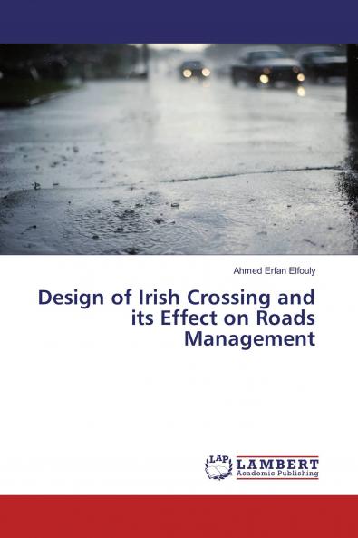 Design of Irish Crossing and its Effect on Roads Management