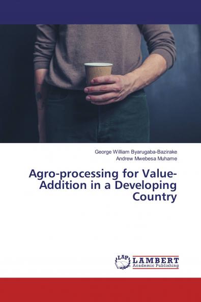Agro-processing for Value-Addition in a Developing Country