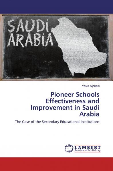 Pioneer Schools Effectiveness and Improvement in Saudi Arabia