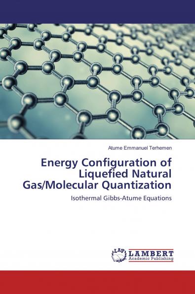 Energy Configuration of Liquefied Natural Gas/Molecular Quantization