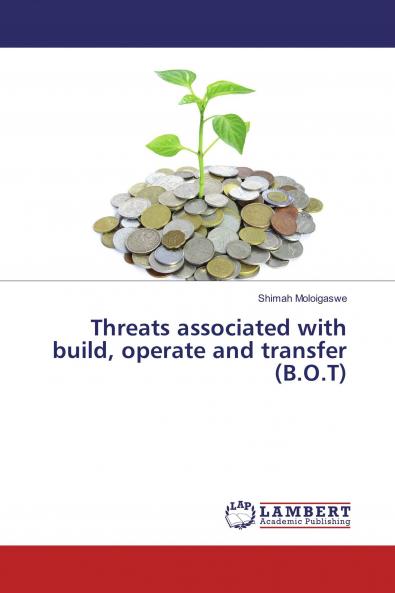Threats associated with build operate and transfer (B.O.T)