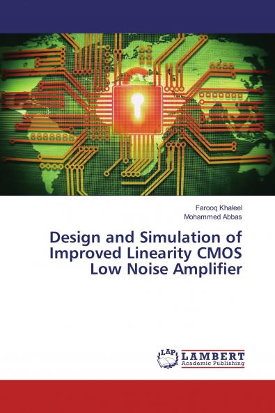 Design and Simulation of Improved Linearity CMOS Low Noise Amplifier