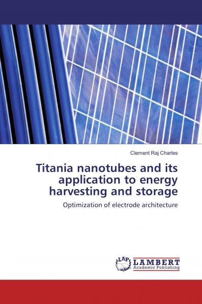 Titania nanotubes and its application to energy harvesting and storage