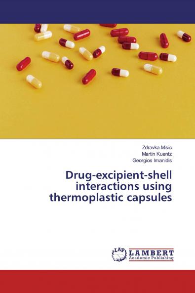 Drug-excipient-shell interactions using thermoplastic capsules