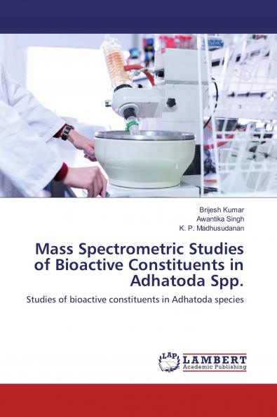 Mass Spectrometric Studies of Bioactive Constituents in Adhatoda Spp.