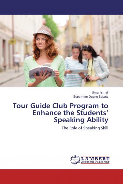 Tour Guide Club Program to Enhance the Students��� Speaking Ability