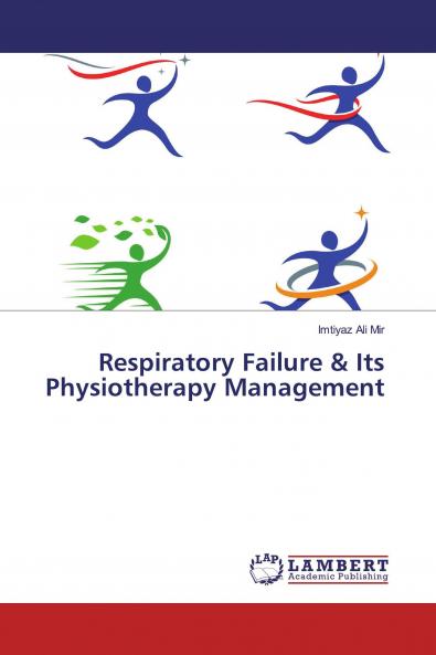 Respiratory Failure & Its Physiotherapy Management