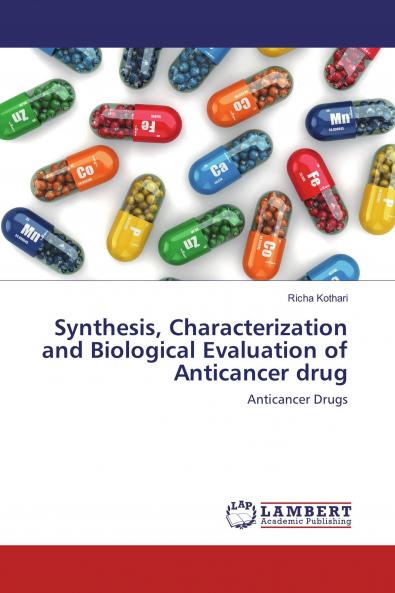 Synthesis Characterization and Biological Evaluation of Anticancer drug