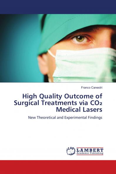 High Quality Outcome of Surgical Treatments via CO��� Medical Lasers