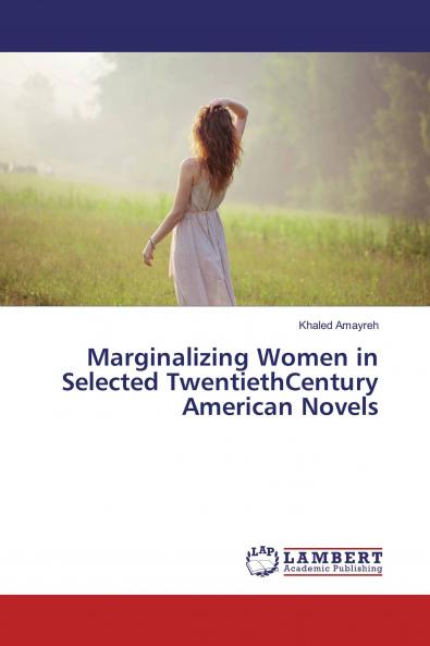 Marginalizing Women in Selected TwentiethCentury American Novels