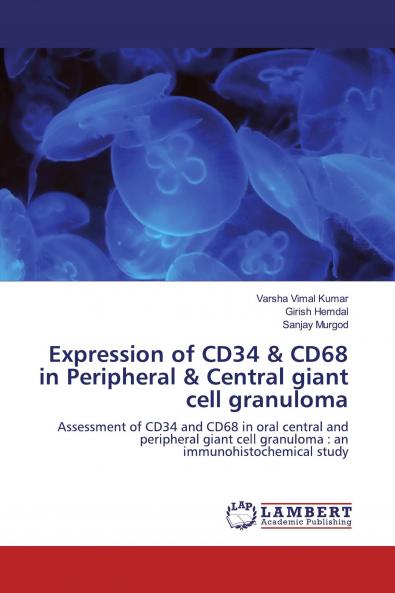Expression of CD34 & CD68 in Peripheral & Central giant cell granuloma
