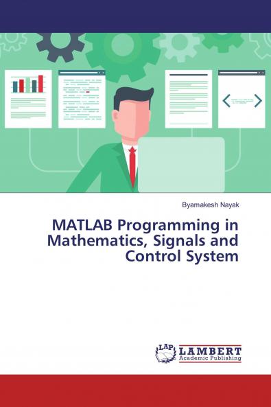 MATLAB Programming in Mathematics Signals and Control System