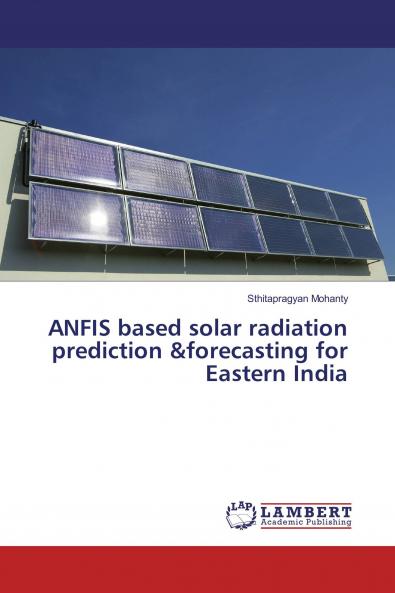 ANFIS based solar radiation prediction &forecasting for Eastern India