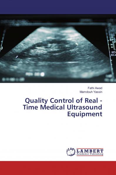 Quality Control of Real - Time Medical Ultrasound Equipment
