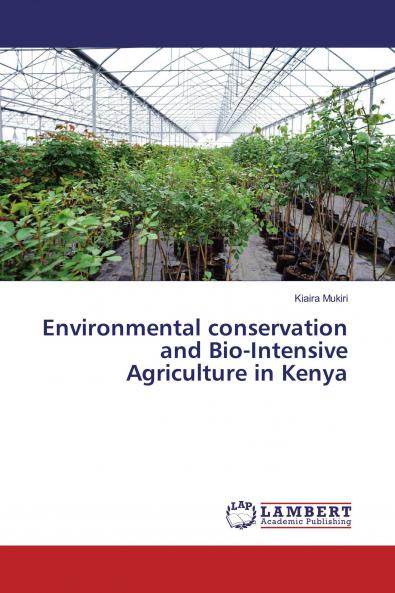 Environmental conservation and Bio-Intensive Agriculture in Kenya
