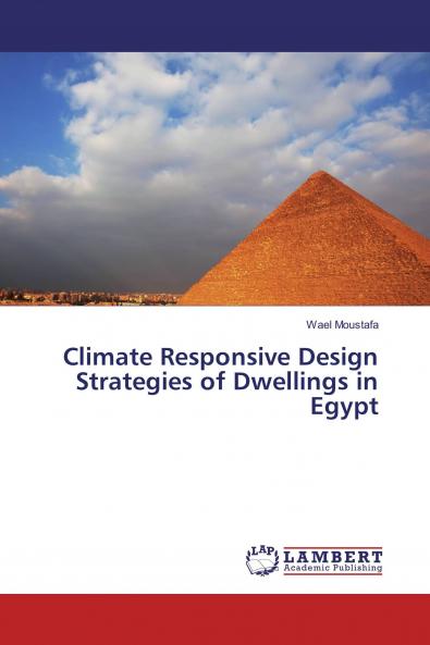 Climate Responsive Design Strategies of Dwellings in Egypt
