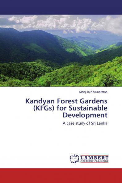 Kandyan Forest Gardens (KFGs) for Sustainable Development