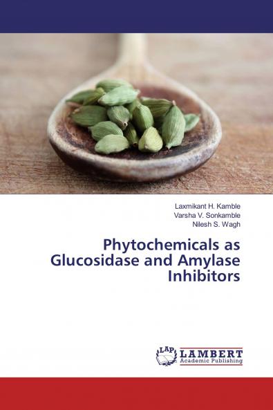 Phytochemicals as Glucosidase and Amylase Inhibitors