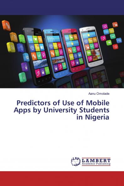 Predictors of Use of Mobile Apps by University Students in Nigeria